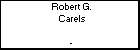 Robert G. Carels